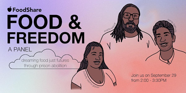 Food & Freedom: Dreaming Food Just Futures Through Prison Abolition