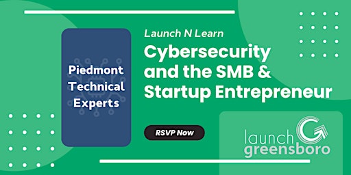 Cybersecurity and the SMB and Startup Entrepreneur - Launch N Learn