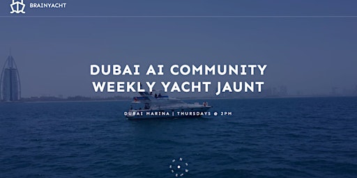 Dubai Artificial Intelligence Community Yacht Jaunt
