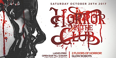 HORROR IN THE CLUB HALLOWEEN COSTUME GLOW PARTY W/ FREE ENTRY + OPEN BAR primary image