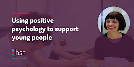Using positive psychology approaches to support young people CPD event primary image