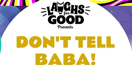 Don't Tell Baba! A charity comedy show primary image