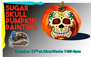Sugar Skull Pumpkin Paint Night at Buffalo RiverWorks