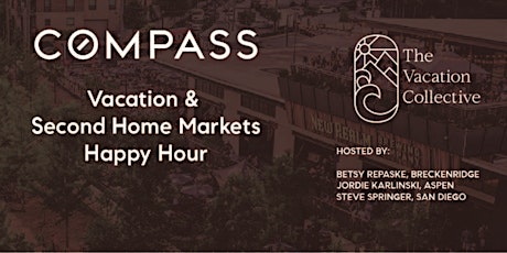 Vacation & Second Home Market  Happy Hour-  COMPASS Retreat 2022