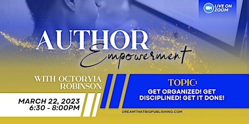 Author Empowerment: Get Organized! Get Disciplined! Get it Done!