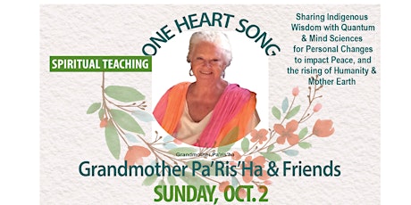 One Heart Song with Grandmother Pa'Ris'Ha & Friends forPeace,Humanity&Earth