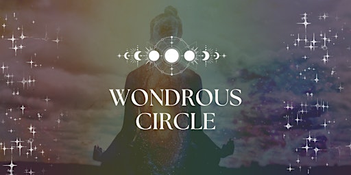 Wondrous Circle: Experience Your Chakras - 7 energies  for your wellbeing
