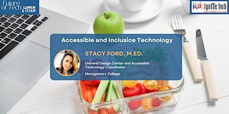 Future of Tech Lunch and Learn Series - Inclusive and Accessible Technology