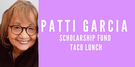 Patti Garcia Scholarship Fund Taco Lunch