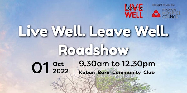 Live Well. Leave Well. Roadshow 2022 by Singapore Hospice Council