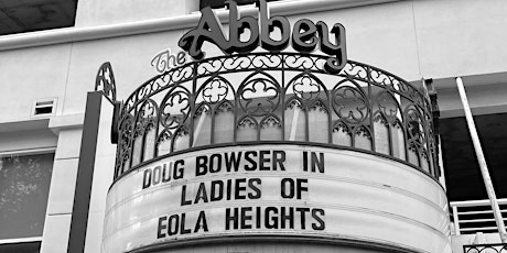 Hauptbild für LADIES OF EOLA HEIGHTS - featuring Doug Ba'aser!
