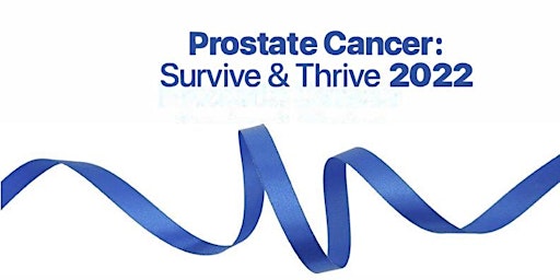 Prostate Cancer: Survive and Thrive (10th Annual Symposium)