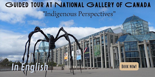 "Indigenous Perspectives" guided tour at National Gallery of Canada