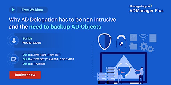 Why AD Delegation has to be non intrusive and the need to backup AD Objects