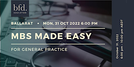 MBS Made Easy for General Practitioners - 2022 - Ballarat