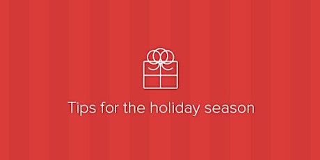 How to Get Organized, Reduce Stress and Stay Sane During the Holiday Season primary image