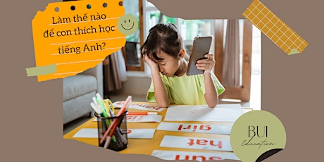 Làm thế nào để con thích học tiếng Anh ? primary image