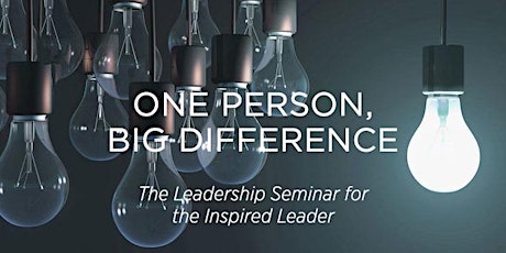 One Person Big Difference: The Leadership Seminar primary image