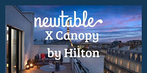 Afterwork Newtable x Canopy by Hilton Trocadéro