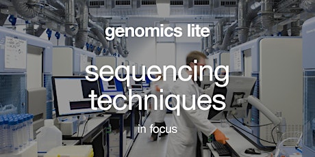 Genomics Lite:  Sequencing Techniques in Focus
