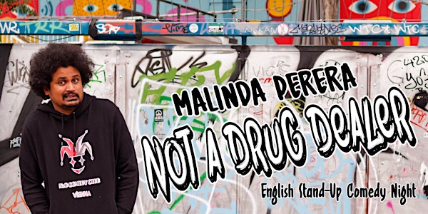 Not A Drug Dealer - English Stand-Up Comedy Night with Malinda Perera