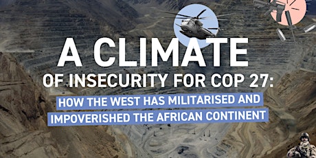 A Climate of Insecurity for COP 27: How the West has Militarised and Impove