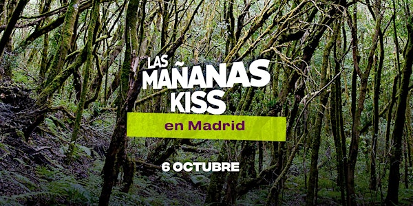 LAS MAÑANAS KISS EN MADRID