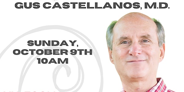 Join  Special Guest Teacher Dr. Gus Castellanos for Mindfulness and  More..