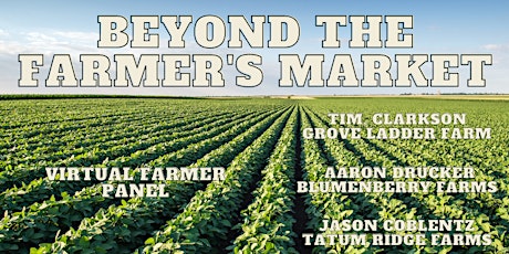 Beyond the Farmers Market - Virtual Farmer Panel