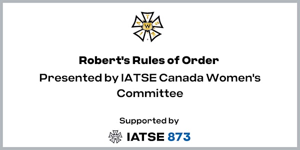 Robert's Rules of Order Presented by IATSE Canada Women's Committee