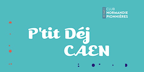 P'tit Déj Club Normandie Pionnières • CAEN • Novembre 2022
