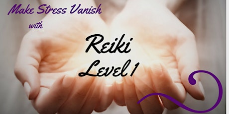 Make Stress Vanish with Reiki 1 primary image