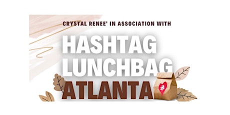 Hashtag Lunchbag ATL X Crystal Renee’ October Service Event