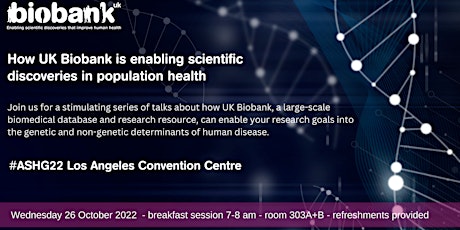 ASHG:How UK Biobank is enabling scientific discoveries in population health