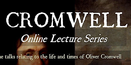 Cromwell Museum Autumn Online Lecture Series 2022