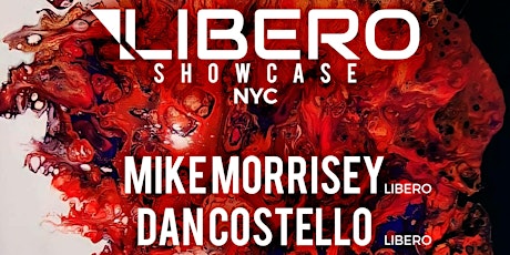 LIBERO RECORDS SHOWCASE NYC - MIKE MORRISEY & DAN COSTELLO x UNDER EFFECT