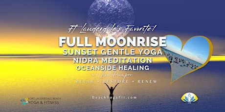 Full MOONrise SUNset Gentle Beach Yoga. Nidra & Med  - Fort Lauderdale