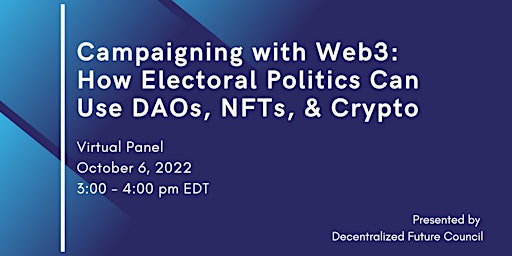 Campaigning With Web3: How Electoral Politics Can Use DAOs, NFTs, & Crypto