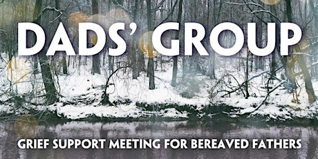NEW! ONLINE Dads' Group Grief Support Meeting for Bereaved Fathers-DEC2022