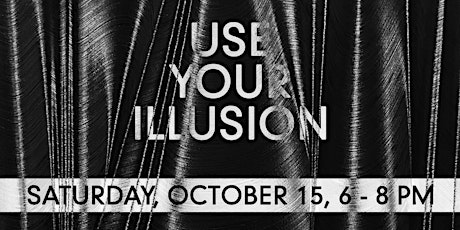 "Use Your Illusion" Art Exhibition