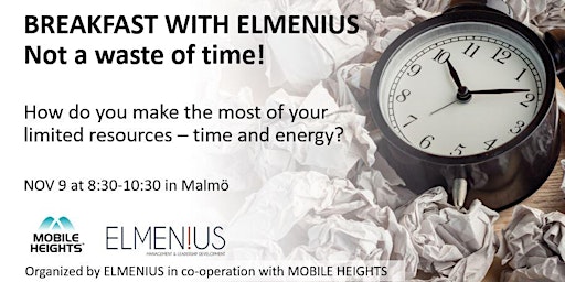 NOV 9 - BREAKFAST WITH ELMENIUS – Not a waste of time!