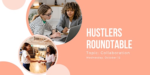 Hustlers Roundtable: Collaboration
