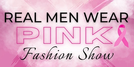 Real Men Wear Pink Fashion Show: Breast Cancer Awareness