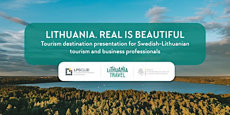 LITHUANIA. REAL IS BEAUTIFUL. TOURISM DESTINATION PRESENTATION