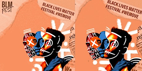 BLM Fest presents: Black Lives Matter Festival #WeMove