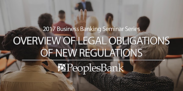 Business Banking Seminar: Overview of Legal Obligations of New Regulations