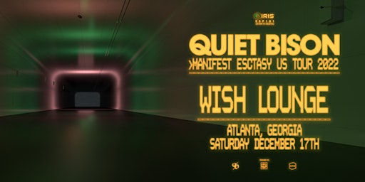 Iris Presents: Quiet Bison - Wish Lounge | Saturday, December. 17th 2022
