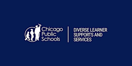 2022 CPS/Office of Diverse Learner Transition Fair- Parent After Hours primary image