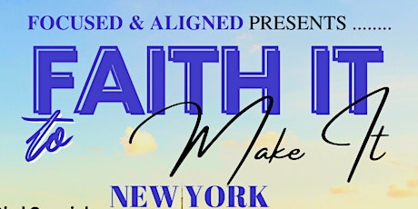FAITH IT to Make It - New York - Formerly Known as Unmask and Arise Triumph