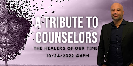 A Tribute  to Counselors: The Healers of our Time!